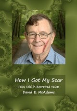 How I Got My Scar - David E McAdams - 9798902891741