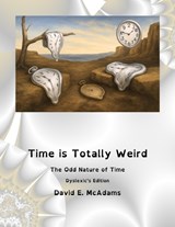 Time is Totally Weird - David E McAdams - 9798902891819