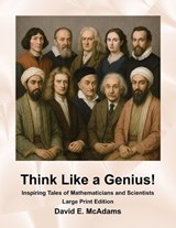 Think Like a Genius! - David E McAdams - 9798902891895