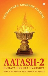 Aatash-2 - Percy Hansotia ; Yasmin Hansotia - 9798902965657
