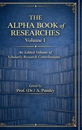 The Alpha Book of Researches Volume I - Dr Anshumali Pandey - 9798902968658