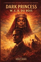 Dark Princess - W E B Du Bois - 9798903000159