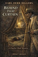 Behind that Curtain - Earl Derr Biggers - 9798903000296