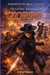 The Further Adventures of Zorro - Johnston McCulley - 9798903000364