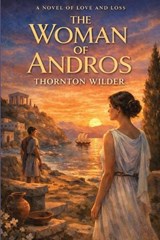 The Woman of Andros - Thornton Wilder - 9798903000630