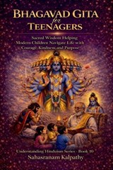 BHAGAVAD GITA for TEENAGERS - Sahasranam Kalpathy - 9798903190355
