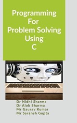 Programming For Problem Solving Using C - Dr Nidhi Sharma - 9798903191628