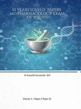 10 YEARS SOLVED PAPERS MD PHARMACOLOGY EXAM Of WBUHS - Dr Koushik Mazumder - 9798903194568