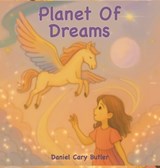 Planet Of Dreams - Daniel Cary Butler - 9798903210190