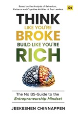 Think Like You're Broke, Build Like You're Rich - Jeekeshen Chinnappen - 9798903298167