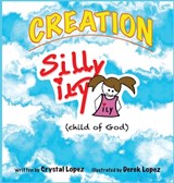 Creation, Silly ily, (child of God) - Crystal Lopez - 9798903338610