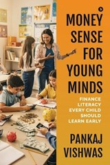 Money Sense for Young Minds - Pankaj Vishwas - 9798903421831