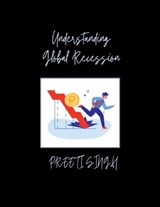 Understanding Global Recession - Preeti Singh - 9798903427680