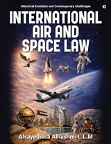 International Air and Space Law - Alsayedissa Alhashmi L L M - 9798903428526