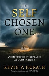 The Self Chosen One - Kevin P Horath - 9798903444076