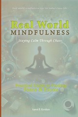 Real-World Mindfulness - Aaron B Kershaw - 9798903452125