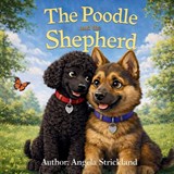 THE POODLE AND THE SHEPHERD - Angela Strickland - 9798903480012
