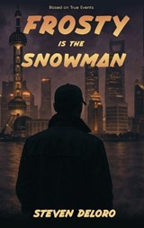 Frosty Is the Snowman - Steven Deloro - 9798903480067