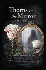 THORNS IN THE MIRROR - Karri Lynn Gage - 9798903480234