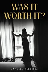 WAS IT WORTH IT? - Janelle Alexis - 9798903480340