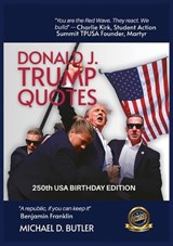 Donald J. Trump Quotes - Michael D Butler - 9798903480647