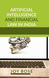 Artificial Intelligence and Financial Law in India - Joy Bose - 9798903621156