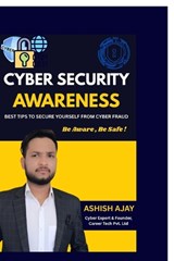 Cyber Security Awareness - Ashish Ajay - 9798903624607
