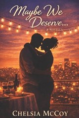 Maybe We Deserve... - Chelsia McCoy - 9798903832279