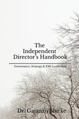The Independent Director's Handbook - Dr Gajanan Shirke - 9798903921065