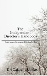 The Independent Director's Handbook - Dr Gajanan Shirke - 9798903921072