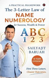The 3-Letter Law of Name Numerology - Sailyajit Baruah - 9798903924783