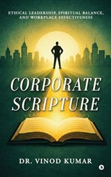 Corporate Scripture - Dr Vinod Kumar - 9798903926299