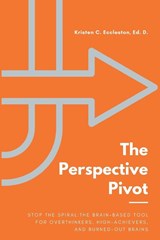 The Perspective Pivot - Kristen C. Eccleston - 9798904174132