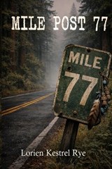 Mile Post 77 - Lorien Kestrel Rye - 9798904175139