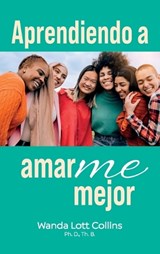 Aprendiendo a AmarME Mejor - Wanda Lott Collins - 9798904183714