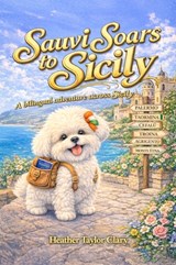 Sauvi Soars to Sicily, A Bilingual Adventure Across Sicily - Heather Taylor Clary - 9798904184216