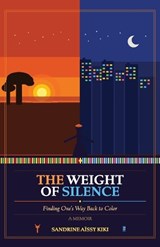 The Weight of Silence, Finding One's Way Back to Color - Sandrine Aïssy Kiki - 9798904186227