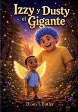 Izzy y Dusty El Gigante - Ebony I Butler - 9798904194567