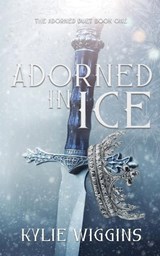 Adorned In Ice - Kylie Wiggins - 9798904260019