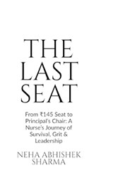 The Last Seat - Neha Abhishek Sharma - 9798904310868