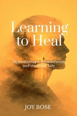 Learning to Heal - Joy Bose - 9798904311285