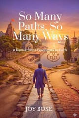 So Many Paths, So Many Ways - Joy Bose - 9798904312305