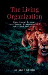 The Living Organization - Gajanan Shirke - 9798904314392
