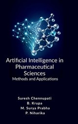 Artificial Intelligence in Pharmaceutical Sciences - Suresh Chennupati ; B Krupa ; P Niharika M Surya Prabha - 9798904314439