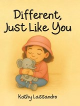 Different, Just Like You - Kathy Lassandro - 9798904450502