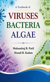 A Textbook of Viruses Bacteria Algae - Mukundraj B Patil ; Monali R Kadam - 9798904512071