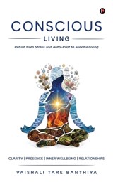 Conscious Living - Vaishali Tare Banthiya - 9798904512682