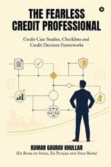 The Fearless Credit Professional - Kumar Gaurav Khullar - 9798904514259