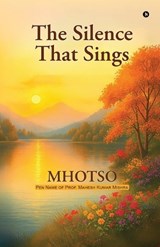 The Silence That Sings - Mhotso - 9798904517182