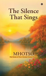 The Silence That Sings - Mhotso - 9798904517199